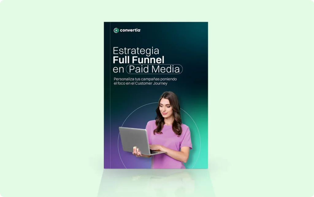 Estrategia Full Funnel en Paid Media